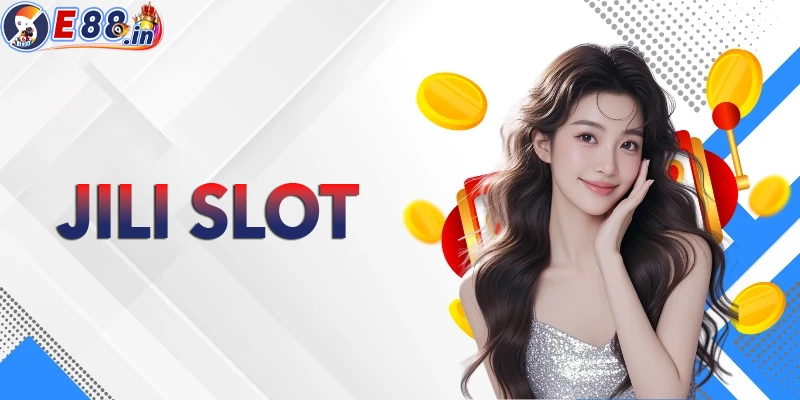 Khám phá thế giới nổ hũ Jili Slot Game